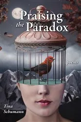 Book cover of Praising the Paradox by Tina Schumann