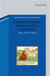 Book cover of Praktiken europäischer Traditionsbildung im Mittelalter by Manfred Eikelmann
