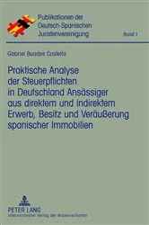 Book cover of Praktische Analyse der Steuerpflichten in Deutschland Ansaessiger aus direktem und indirektem Erwerb, Besitz und Veraeußerung spanischer Immobilien by As. Hispano-Alemana de Jurista
