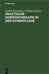 Book cover of Praktische Hormontherapie in der Gynäkologie by Gunther Göretzlehner