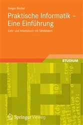 Book cover of Praktische Informatik - Eine Einführung by Gregor Büchel