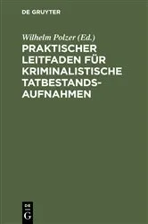 Book cover of Praktischer Leitfaden für kriminalistische Tatbestandsaufnahmen (3rd ed.) by Unknown