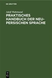 Book cover of Praktisches Handbuch der neu-persischen Sprache (2nd ed.) by Adolf Wahrmund