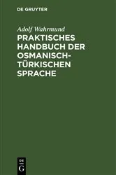 Book cover of Praktisches Handbuch der osmanisch-türkischen Sprache (2nd ed.) by Adolf Wahrmund