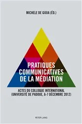 Book cover of Pratiques communicatives de la médiation by Michele De Gioia