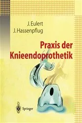 Book cover of Praxis der Knieendoprothetik by J. Eulert
