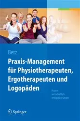 Book cover of Praxis-Management für Physiotherapeuten, Ergotherapeuten und Logopäden by Barbara Betz