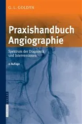 Book cover of Praxishandbuch Angiographie (2nd ed.) by Gerd L. Goldyn