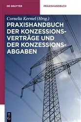 Book cover of Praxishandbuch der Konzessionsverträge und der Konzessionsabgaben by Cornelia Kermel