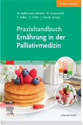 Book cover of Praxishandbuch Ernährung in der Palliativmedizin (inkl. Online-Material) by Maria Bullermann-Benend