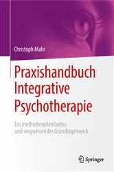 Book cover of Praxishandbuch Integrative Psychotherapie by Christoph Mahr