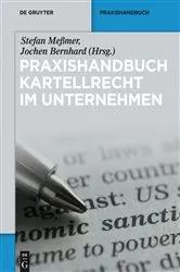 Book cover of Praxishandbuch Kartellrecht im Unternehmen by Stefan Meßmer