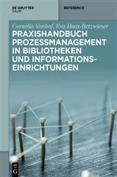 Book cover of Praxishandbuch Prozessmanagement in Bibliotheken und Informations- einrichtungen by Cornelia Vonhof