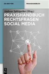 Book cover of Praxishandbuch Rechtsfragen Social Media by Andreas Splittgerber