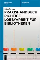 Book cover of Praxishandbuch Richtige Lobbyarbeit für Bibliotheken by Claudia Lux