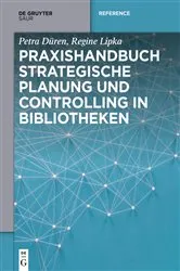 Book cover of Praxishandbuch Strategische Planung und Controlling in Bibliotheken by Petra Düren