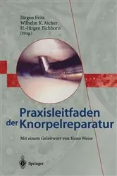 Book cover of Praxisleitfaden der Knorpelreparatur by Jürgen Fritz