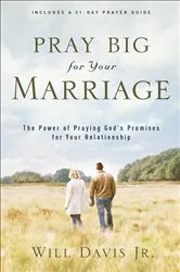 Book cover of Pray Big for Your Marriage by Davis, Will,Jr.
