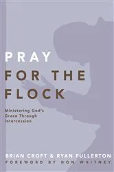 Book cover of Pray for the Flock by Brian Croft