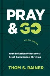 Book cover of Pray & Go by Thom S. Rainer