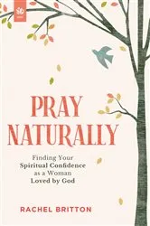 Book cover of Pray Naturally by Rachel Britton