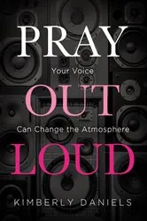 Book cover of Pray Out Loud by Kimberly Daniels