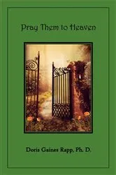 Book cover of Pray Them to Heaven by Rapp, Doris, Gaines