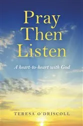 Book cover of Pray Then Listen by Teresa O'Driscoll