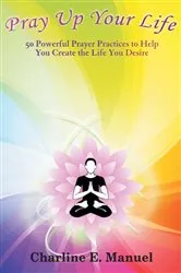 Book cover of Pray up Your Life by Charline E. Manuel