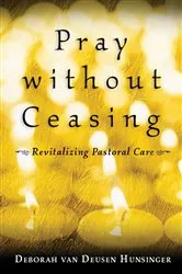 Book cover of Pray without Ceasing by Deborah van Deusen Hunsinger