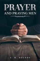 Book cover of Prayer and Praying Men by E. M. Bounds