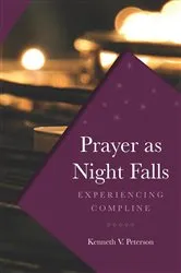 Book cover of Prayer as Night Falls by Kenneth V. Peterson