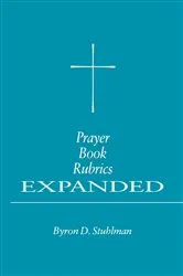 Book cover of Prayer Book Rubrics Expanded by Byron David Stuhlman