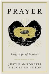 Book cover of Prayer: Forty Days of Practice by Justin McRoberts