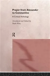 Book cover of Prayer From Alexander To Constantine by Mark Kiley