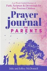 Book cover of Prayer Journal for Parents by Jeffrey S McDonnell