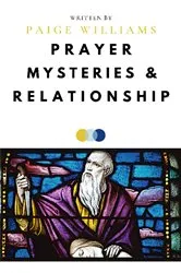 Book cover of Prayer, Mysteries, and Relationship by Unknown