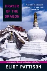 Book cover of Prayer of the Dragon: An Inspector Shan Investigation set in Tibet by Eliot Pattison