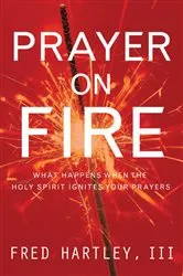Book cover of Prayer on Fire by Fred Hartley