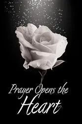 Book cover of Prayer Opens the Heart by Alexandrian Institute Inc.