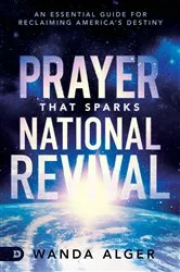 Book cover of Prayer That Sparks National Revival by Wanda Alger