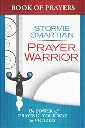 Book cover of Prayer Warrior Book of Prayers by Stormie Omartian