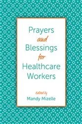 Book cover of Prayers and Blessings for Healthcare Workers by Mandy Mizelle
