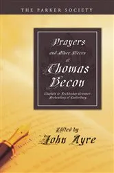 Book cover of Prayers and Other Pieces of Thomas Becon by Thomas Becon