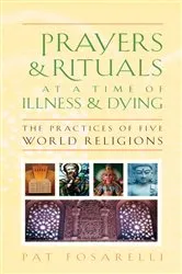 Book cover of Prayers and Rituals at a Time of Illness and Dying by Patricia Fosarelli