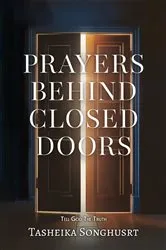 Book cover of Prayers Behind Closed Doors by Tasheika Songhurst