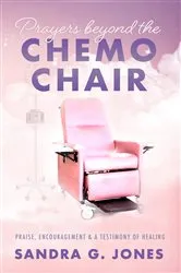 Book cover of Prayers Beyond the Chemo Chair by Sandra Jones
