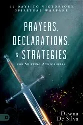 Book cover of Prayers, Declarations, and Strategies for Shifting Atmospheres by Dawna DeSilva