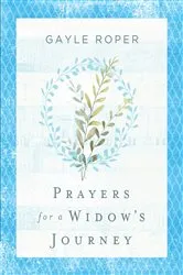 Book cover of Prayers for a Widow's Journey by Gayle Roper