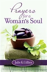 Book cover of Prayers for a Woman's Soul by Julie Gillies